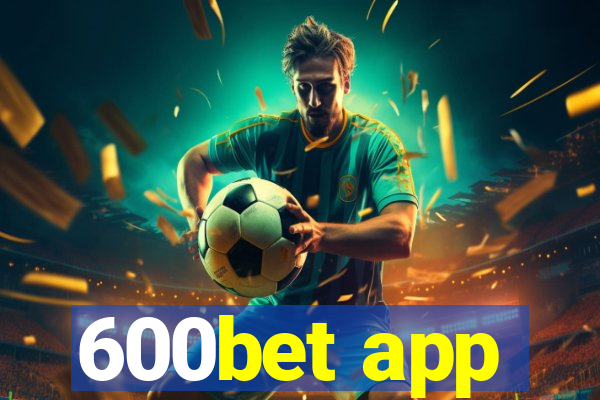 600bet app